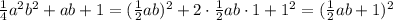 \frac{1}{4}a^{2}b^{2}+ab+1=(\frac{1}{2}ab)^{2}+2\cdot\frac{1}{2}ab\cdot1+1^{2}=(\frac{1}{2}ab+1)^{2} 