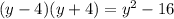 (y-4)(y+4)=y^2-16