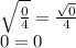 \sqrt{\frac{0}{4}}=\frac{\sqrt{0}}{4}\\0=0
