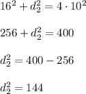 16^2+d_2^2=4\cdot10^2\\\\256+d_2^2=400\\\\d_2^2=400-256\\\\d_2^2=144