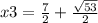 x3 = \frac{7}{2} + \frac{ \sqrt{53} }{2}