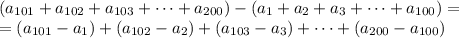(a_{101}+a_{102}+a_{103}+\cdots+a_{200})-(a_1+a_2+a_3+\cdots+a_{100})=\\=(a_{101}-a_1)+(a_{102}-a_2)+(a_{103}-a_3)+\cdots+(a_{200}-a_{100})