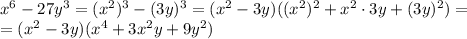 x^6-27y^3=(x^2)^3-(3y)^3=(x^2-3y)((x^2)^2+x^2\cdot3y+(3y)^2)=&#10;\\\&#10;=(x^2-3y)(x^4+3x^2y+9y^2)