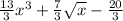 \frac{13}{3} {x}^{3} + \frac{7}{3} \sqrt{x} - \frac{20}{3}