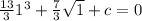 \frac{13}{3} {1}^{3} + \frac{7}{3} \sqrt{1} + c = 0