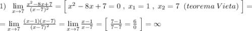 1)\; \; \lim\limits _{x \to 7}\frac{x^2-8x+7}{(x-7)^2}=\Big [\, x^2-8x+7=0\; ,\; x_1=1\; ,\; x_2=7\; \; (teorema\; Vieta)\; \Big ]=\\\\=\lim\limits _{x \to 7}\, \frac{(x-1)(x-7)}{(x-7)^2}=\lim\limits _{x \to 7}\frac{x-1}{x-7}=\Big [\; \frac{7-1}{7-7}=\frac{6}{0}\; \Big ]=\infty