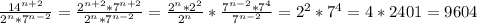 \frac{14^{n+2}}{2^n*7^{n-2}}=\frac{2^{n+2}*7^{n+2}}{2^n*7^{n-2}} =\frac{2^n*2^2}{2^n}*\frac{7^{n-2}*7^4}{7^{n-2}} =2^2*7^4=4*2401 = 9604