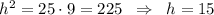 h^2=25\cdot 9=225\; \; \Rightarrow \; \; h=15