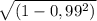 \sqrt{(1 - 0,99^{2} )}