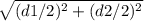 \sqrt{(d1/2)^{2} + (d2/2)^{2} }