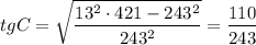 \displaystyle tgC=\sqrt{\frac{13^2\cdot 421-243^2}{243^2}}=\frac{110}{243}