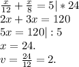 \frac{x}{12}+\frac{x}{8}=5|*24\\2x+3x=120\\5x=120|:5\\ x=24.\\v=\frac{24}{12} =2.