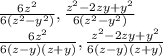 \frac{6z^2}{6(z^2-y^2)} , \frac{z^2-2zy+y^2}{6(z^2-y^2)} \\\frac{6z^2}{6(z-y)(z+y)}, \frac{z^2-2zy+y^2}{6(z-y)(z+y)}