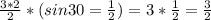 \frac{3*2}{2} * (sin 30=\frac{1}{2} )= 3*\frac{1}{2} = \frac{3}{2}
