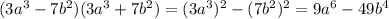 (3a3−7b2)⋅(3a3+7b2) решите плез
