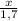 Найди неизвестный член пропорции: x−1,7=−5,2−3,4;