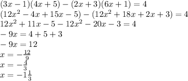 (3x - 1) (4x + 5) - (2x + 3) (6x + 1) = 4​