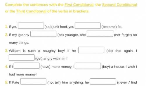 Complete the sentences with the First Conditional, the Second Conditional or the Third Conditional o