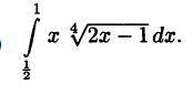 решить с замены переменно :интеграл верхний 1 нижний 1\2x(2x-1)^(1/4)