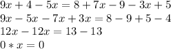 Решите уравнение 9 Икс плюс 4 минус 5 икс равно 8 + 7 x - 9 - 3X + 5​