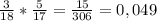 \frac{3}{18} *\frac{5}{17} =\frac{15}{306} =0,049