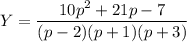 Y=\dfrac{10p^2+21p-7}{(p-2)(p+1)(p+3)}