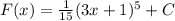 F(x)=\frac{1}{15}(3 x+1)^{5}+C