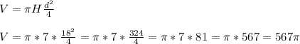 V=\pi H\frac{d^{2}}{4}\\\\ V=\pi *7*\frac{18^{2}}{4}=\pi *7*\frac{324}{4}=\pi *7*81=\pi *567=567\pi