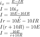 i_{x} = \frac{E - IR}{r} \\I = 10i_{x} \\ I = \frac{10E - 10IR}{r} \\Ir = 10E - 10IR\\I(r+10R) = 10E\\I = \frac{10E}{r+10R}