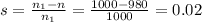 s=\frac{n_1-n}{n_1}=\frac{1000-980}{1000}=0.02