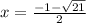 x=\frac{-1-\sqrt{21}}{2}