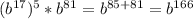 (b^{17})^5*b^{81}=b^{85+81}=b^{166}