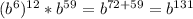 (b^6)^{12}* b^{59}=b^{72+59}=b^{131}