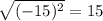 \sqrt{(-15)^{2}}=15