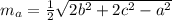 m_a=\frac{1}{2} \sqrt{2b^2+2c^2-a^2}
