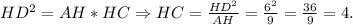 HD^{2} = AH*HC \Rightarrow HC = \frac{HD^{2} }{AH} = \frac{6^{2} }{9} = \frac{36}{9} =4.