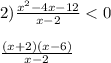 2)\frac{x^{2}-4x-12}{x-2}