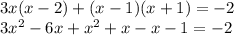 3x(x - 2) + (x - 1)(x + 1) = - 2 \\ 3 {x}^{2} - 6x + {x}^{2} + x - x - 1 = - 2