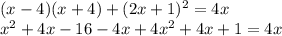 (x - 4)(x + 4) + (2x + 1) ^{2} = 4x \\ {x}^{2} + 4x - 16 - 4x + 4 {x}^{2} + 4x + 1 = 4x