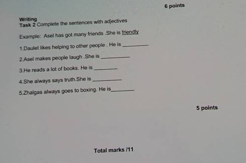 Writing Task 2 Complete the sentences with adjectivesExample: Asel has got many friends. She is frie