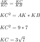 \frac{AK}{KC} = \frac{KC}{KB}KC^{2} = AK*KBKC^{2} = 9*7KC = 3\sqrt{7}