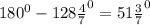 180^0-128\frac{4}{7}^0=51\frac{3}{7}^0