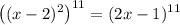 \left((x-2)^2\right)^{11} =(2x-1)^{11}