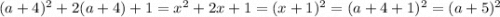 (a+4)^2+2(a+4)+1=x^2+2x+1=(x+1)^2=(a+4+1)^2=(a+5)^2