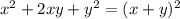 x^2+2xy+y^2=(x+y)^2