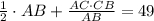 \frac{1}{2} \cdot AB + \frac{AC\cdot CB}{AB} = 49