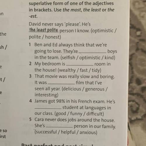 Complete the sentences with superlative forms. Superlative form of the adjectives in Brackets. Complete the sentences using the Superlative form of the adjective in Brackets. Complete the sentences with the Superlative form of adjectives in Brackets 1 the....book in the World. Complete the Dialogue use too or enough with the adjective in Brackets or the Superlative form.