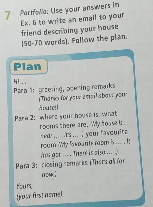 Email your friend. Write an email to your friend. Portfolio use your answers in ex 6 to write an email to your friend describing your House. To.write an.email to.describe your friend. Describe your friend in an email.