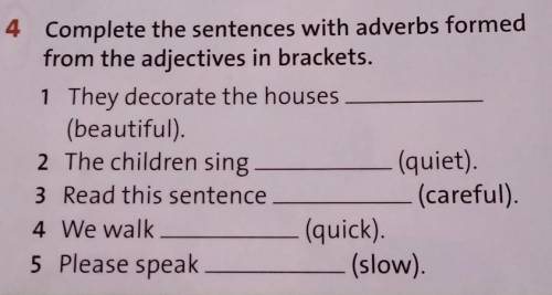 Put in the adjective or the adverbs in Brackets the Train. 9 . Complete the sentences with the correct adverbs formed from the adjectives in the list.. Form adverbs from the adjectives