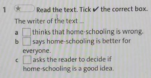 Tick the correct box. Read the text Tick the correct Box. Read the text Tick the correct Box thinks that. Write the answers and Tick the correct Box.